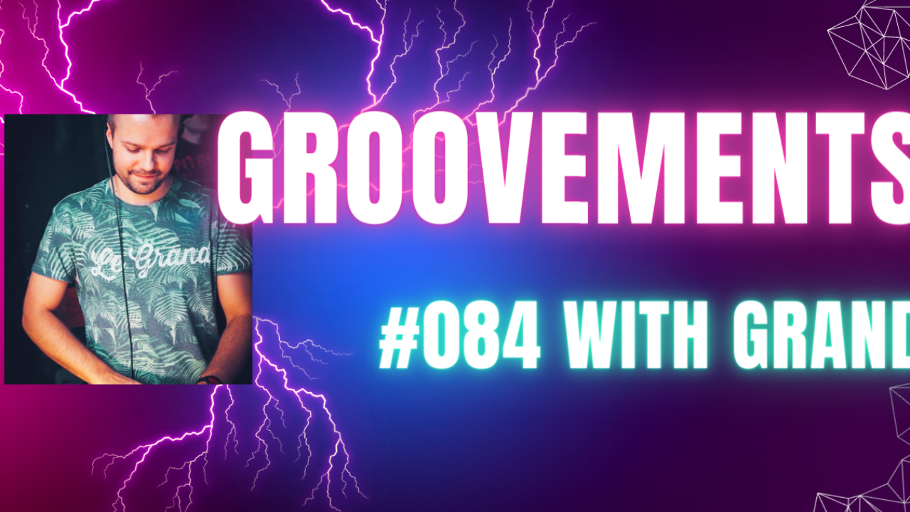 GrooVeMents #084 with Grand