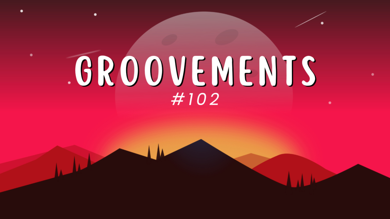 GrooVeMents #102